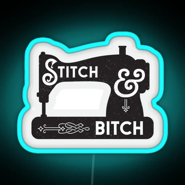 Stitch And Bitch Sewing Machine RGB Neon Sign