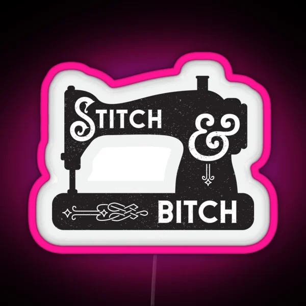 Stitch And Bitch Sewing Machine RGB Neon Sign
