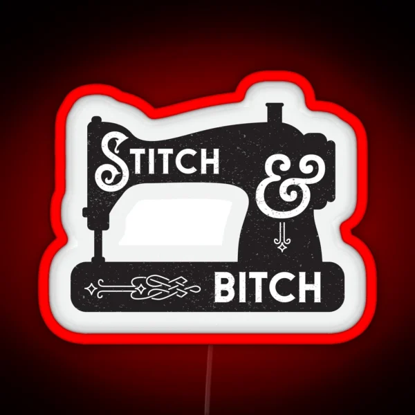 Stitch And Bitch Sewing Machine RGB Neon Sign