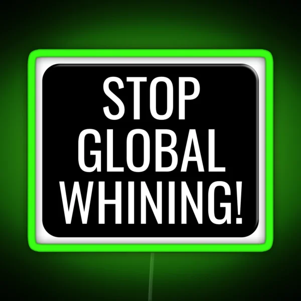 Stop Global Whining Funny Motorcycle Or Cool Helmet Led And Bikers Gifts RGB Neon Sign