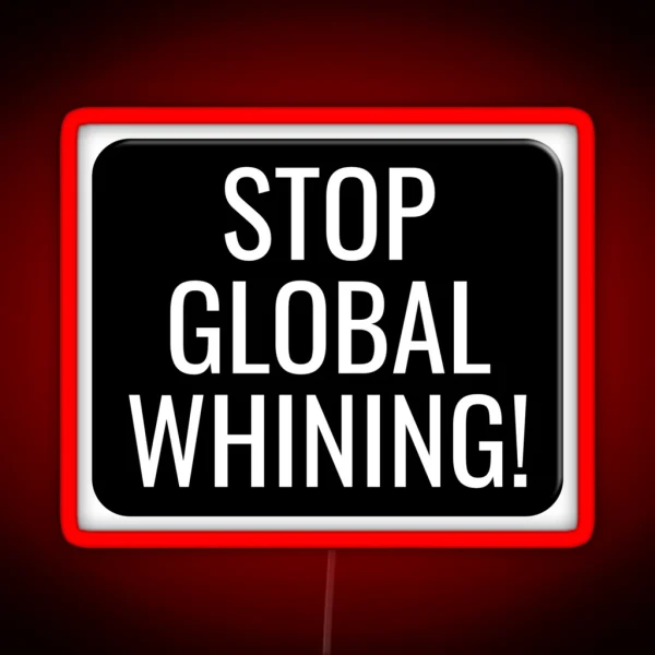 Stop Global Whining Funny Motorcycle Or Cool Helmet Led And Bikers Gifts RGB Neon Sign