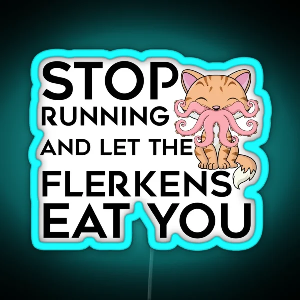 Stop Running And Let The Flerkens Eat You The Marvels RGB Neon Sign