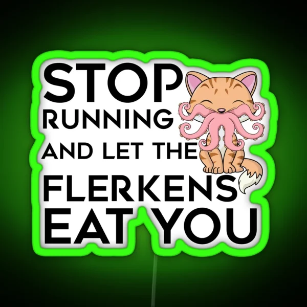 Stop Running And Let The Flerkens Eat You The Marvels RGB Neon Sign