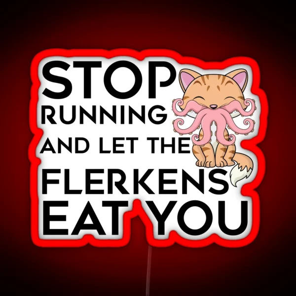 Stop Running And Let The Flerkens Eat You The Marvels RGB Neon Sign