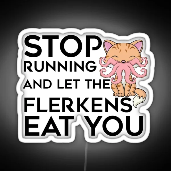 Stop Running And Let The Flerkens Eat You The Marvels RGB Neon Sign