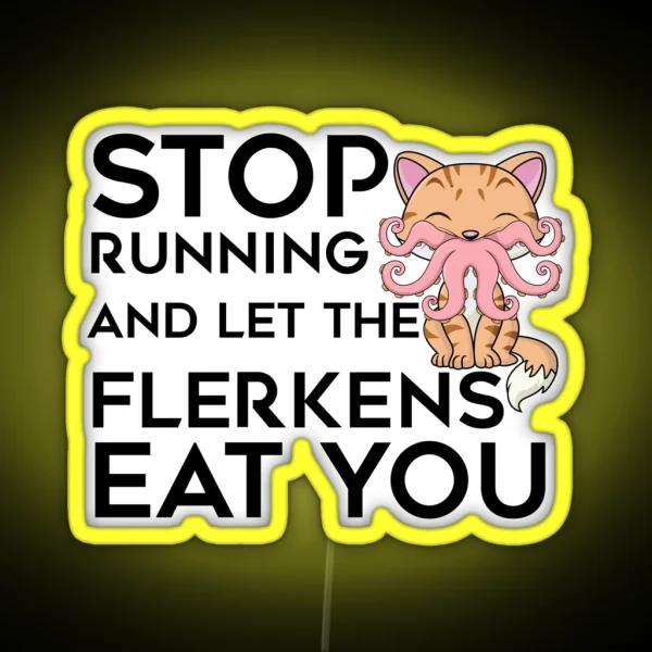 Stop Running And Let The Flerkens Eat You The Marvels RGB Neon Sign