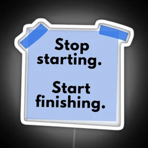 Stop Starting Start Finishing RGB Neon Sign