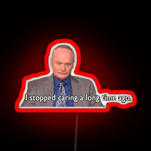 Stopped Caring Creed Bratton The Office RGB Neon Sign