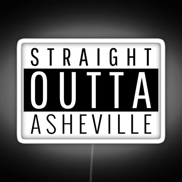 Straight Outta Asheville North Carolina RGB Neon Sign