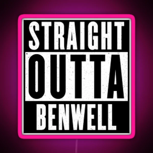 Straight Outta Benwell RGB Neon Sign
