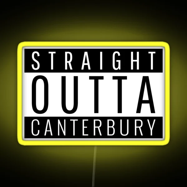 Straight Outta Canterbury RGB Neon Sign