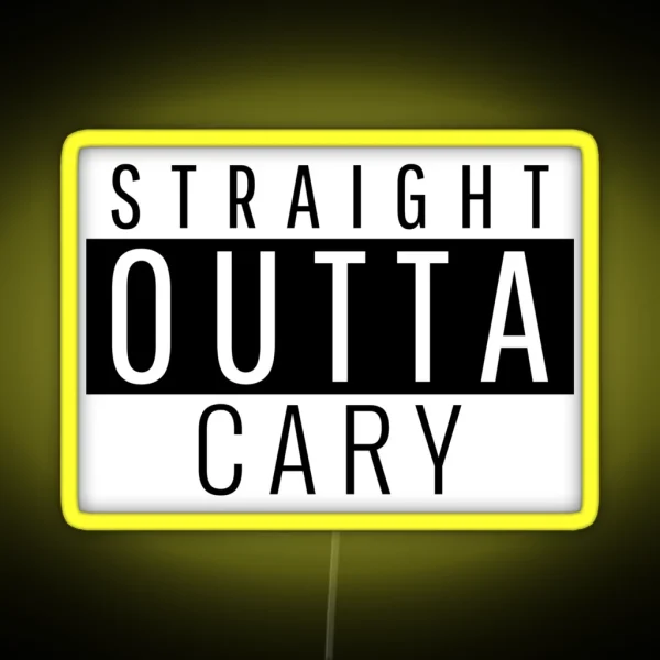 Straight Outta Cary North Carolina RGB Neon Sign