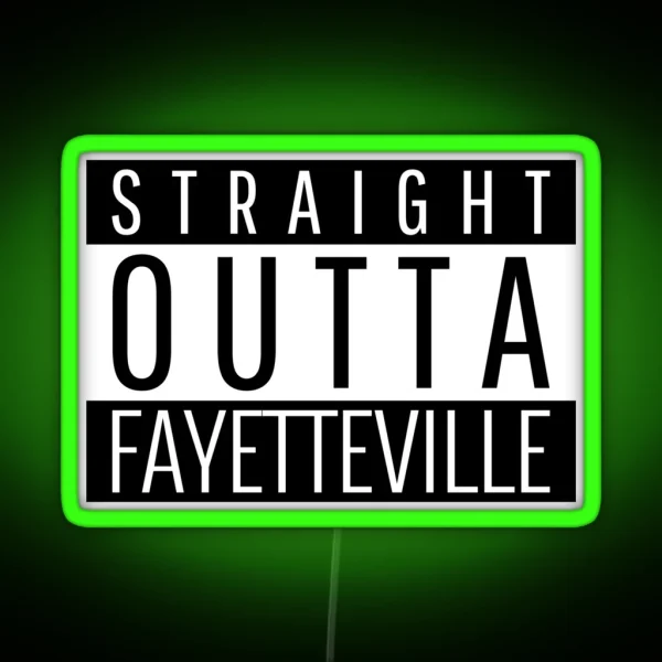 Straight Outta Fayetteville RGB Neon Sign