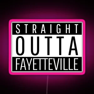 Straight Outta Fayetteville RGB Neon Sign