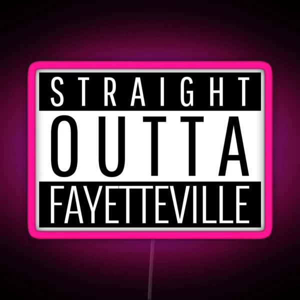 Straight Outta Fayetteville RGB Neon Sign