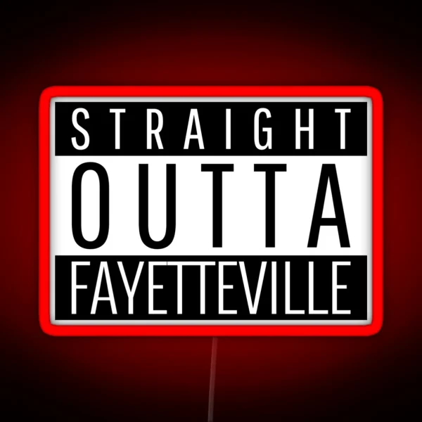 Straight Outta Fayetteville RGB Neon Sign