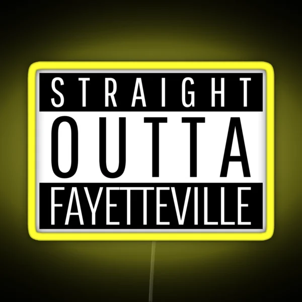 Straight Outta Fayetteville RGB Neon Sign