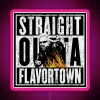 Neon sign reading "Straight Outta Flavortown" in bold, colorful letters.