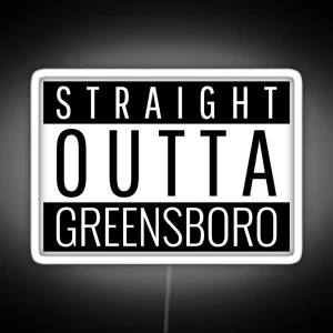 Straight Outta Greensboro North Carolina RGB Neon Sign