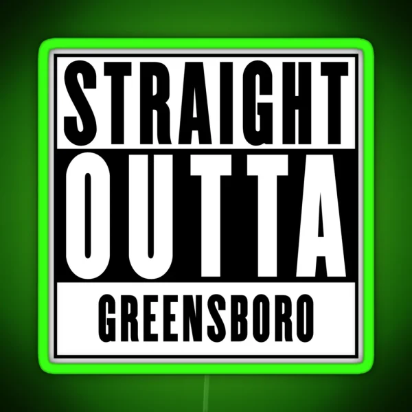 Straight Outta Greensboro RGB Neon Sign