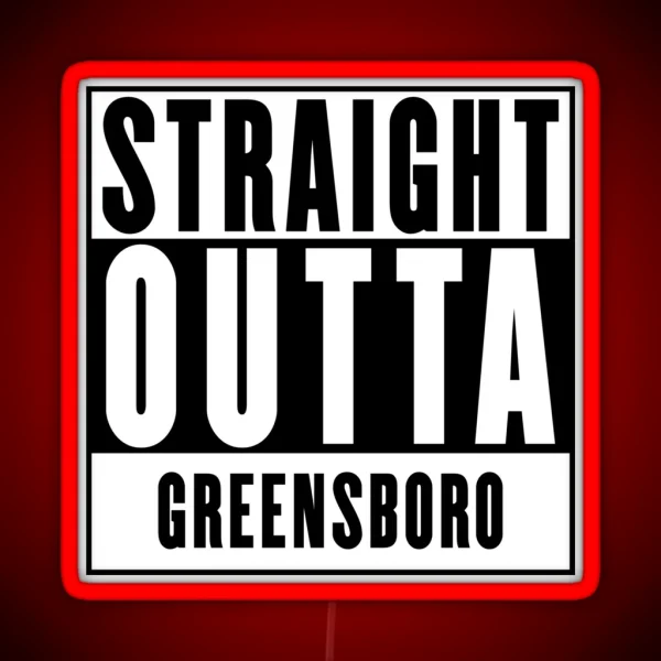Straight Outta Greensboro RGB Neon Sign