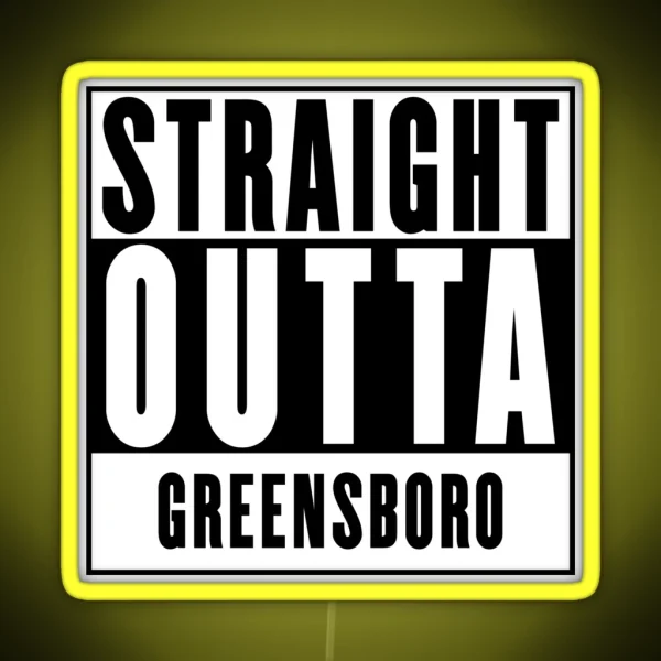 Straight Outta Greensboro RGB Neon Sign