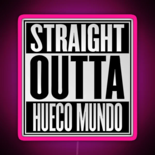 Straight Outta Hueco Mundo RGB Neon Sign