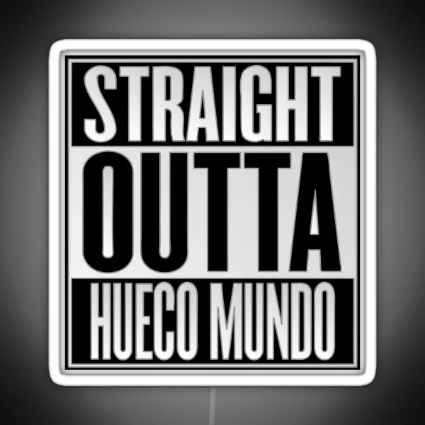 Straight Outta Hueco Mundo RGB Neon Sign