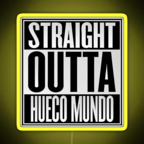 Straight Outta Hueco Mundo RGB Neon Sign