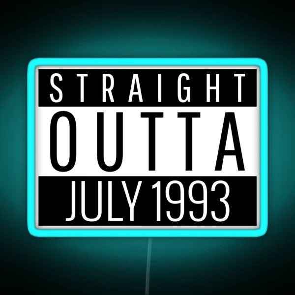 Straight Outta July 1993 RGB Neon Sign