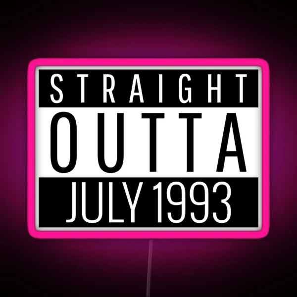 Straight Outta July 1993 RGB Neon Sign