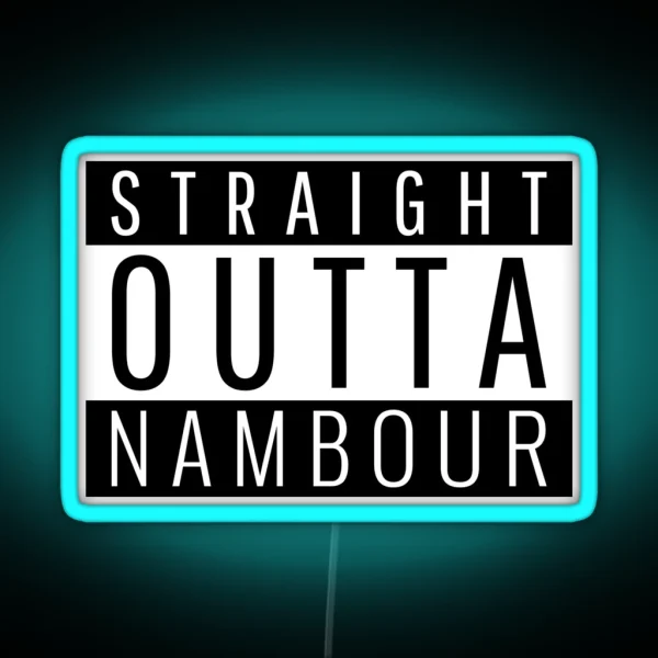 Straight Outta Nambour Queensland RGB Neon Sign