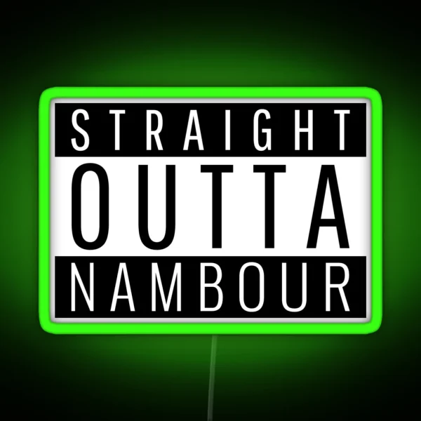 Straight Outta Nambour Queensland RGB Neon Sign