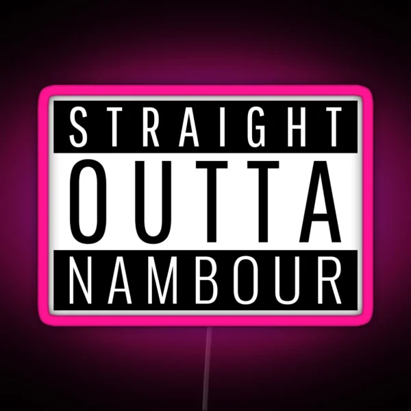 Straight Outta Nambour Queensland RGB Neon Sign