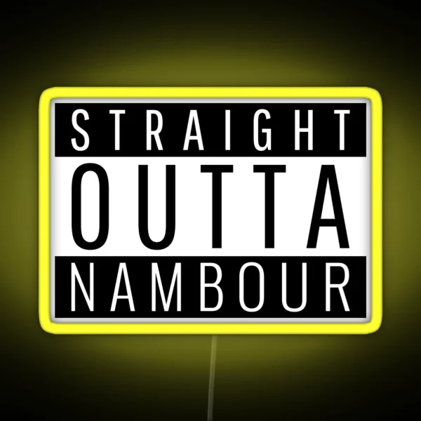 Straight Outta Nambour Queensland RGB Neon Sign
