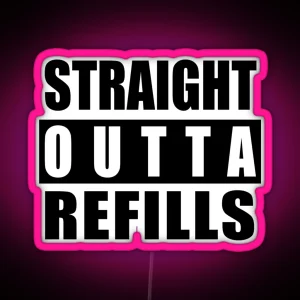 Straight Outta Refills Pharmacy Pun Pharmacist Pharmacy Technician RGB Neon Sign