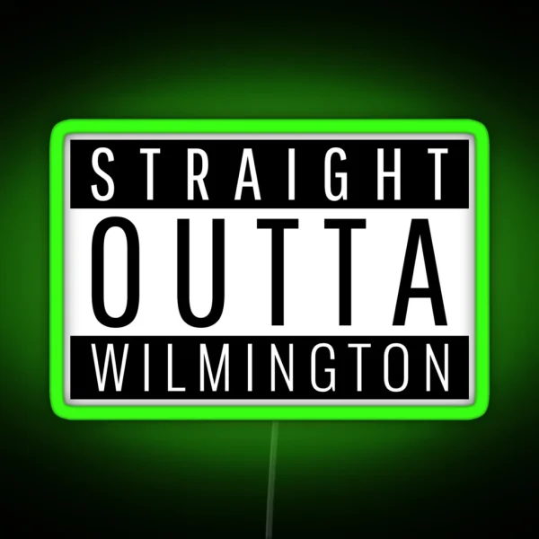 Straight Outta Wilmington RGB Neon Sign