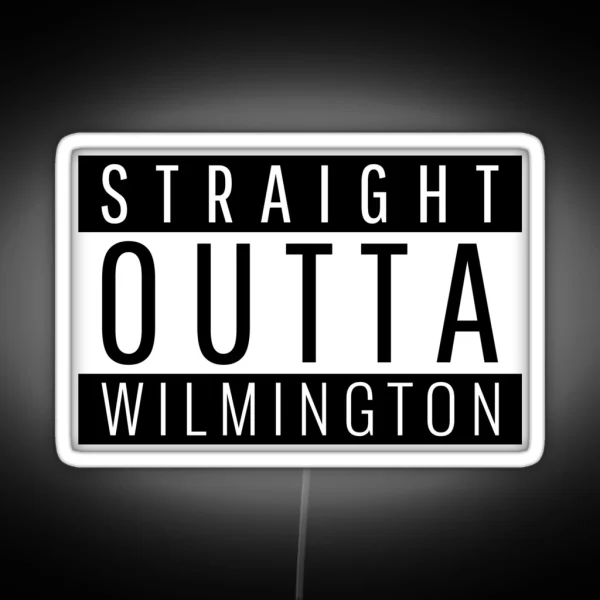 Straight Outta Wilmington RGB Neon Sign