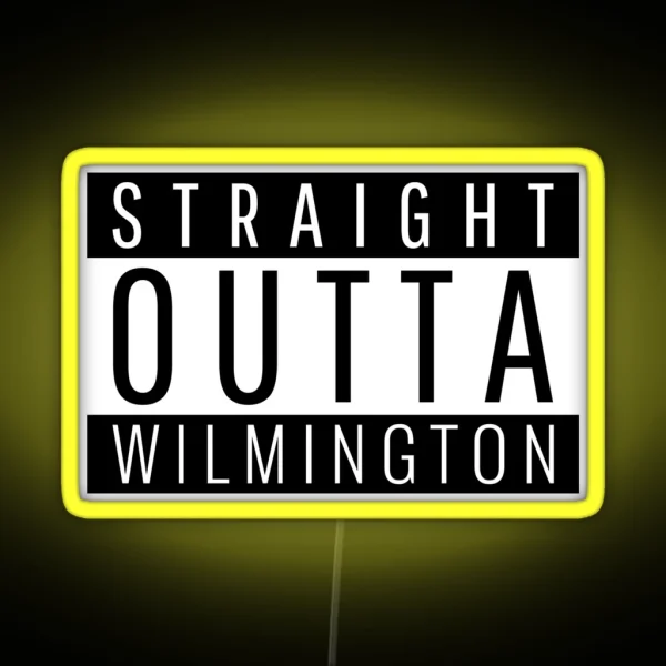 Straight Outta Wilmington RGB Neon Sign