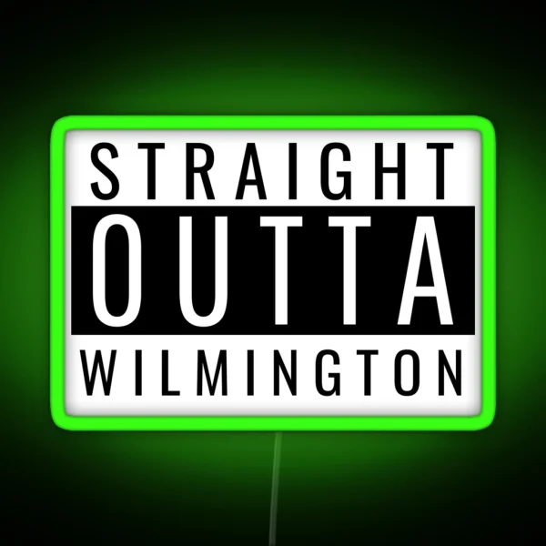 Straight Outta Wilmington RGB Neon Sign