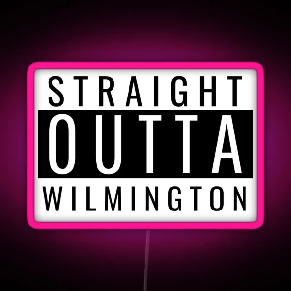 Straight Outta Wilmington RGB Neon Sign