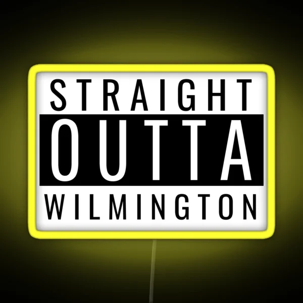 Straight Outta Wilmington RGB Neon Sign