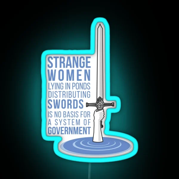 Strange Women Lying In Ponds Distributing Swords Monty RGB Neon Sign