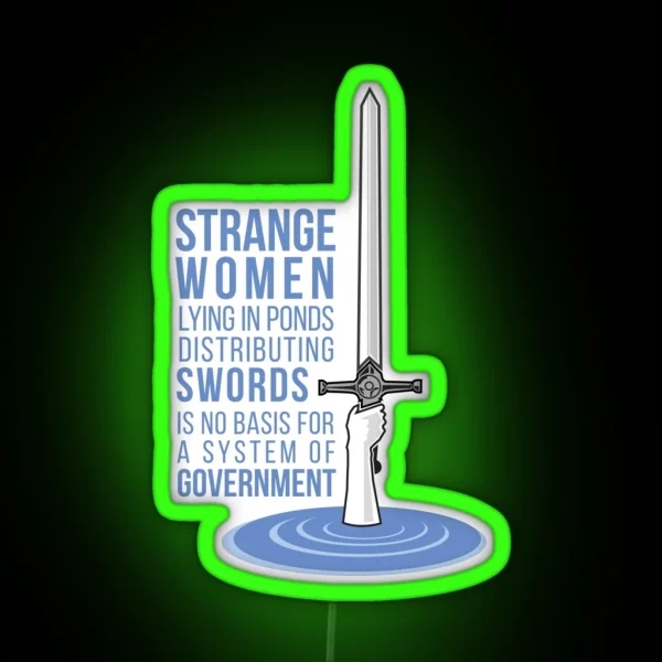 Strange Women Lying In Ponds Distributing Swords Monty RGB Neon Sign