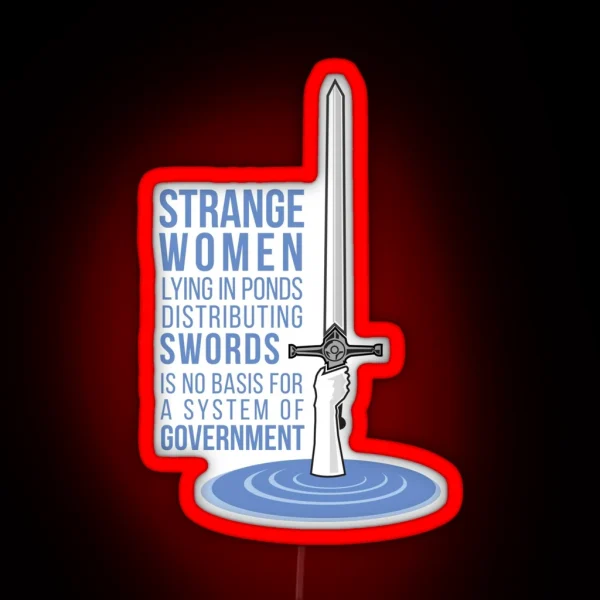 Strange Women Lying In Ponds Distributing Swords Monty RGB Neon Sign