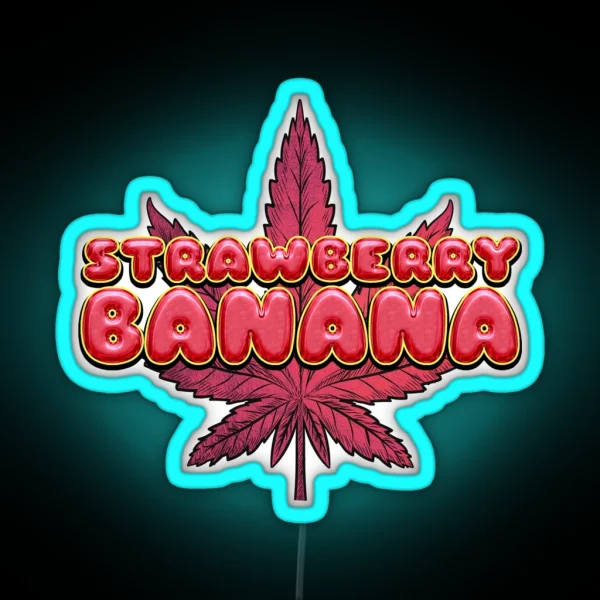 Strawberry Banana Aka Strawnana Original Cannabis Strain RGB Neon Sign