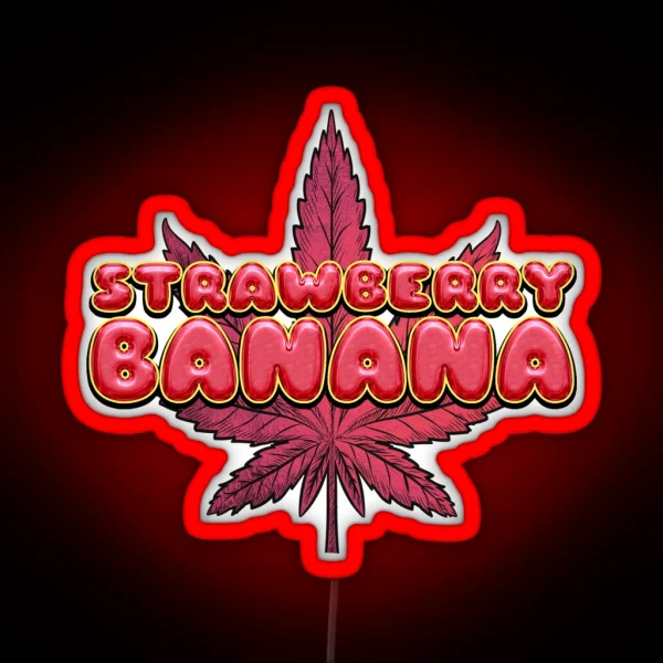 Strawberry Banana Aka Strawnana Original Cannabis Strain RGB Neon Sign