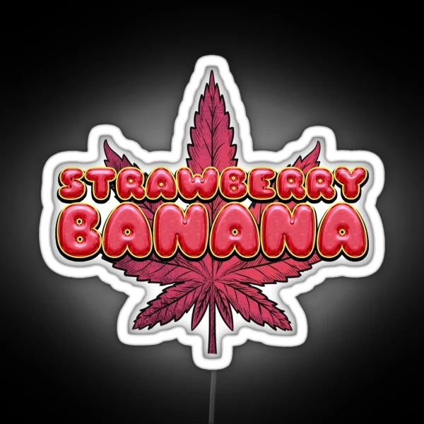 Strawberry Banana Aka Strawnana Original Cannabis Strain RGB Neon Sign