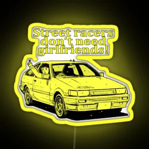 Street Racers Don T Need Girlfriends Itsuki AE85 RGB Neon Sign