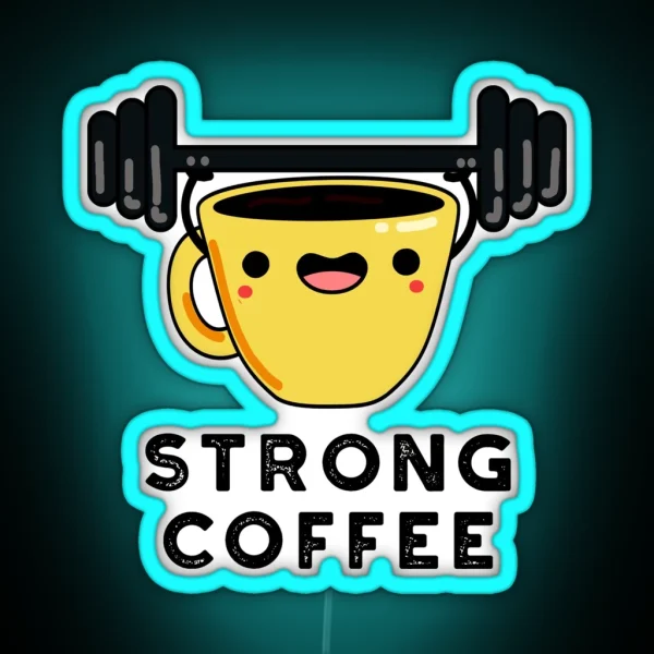 Strong Coffee Funny Food Puns RGB Neon Sign